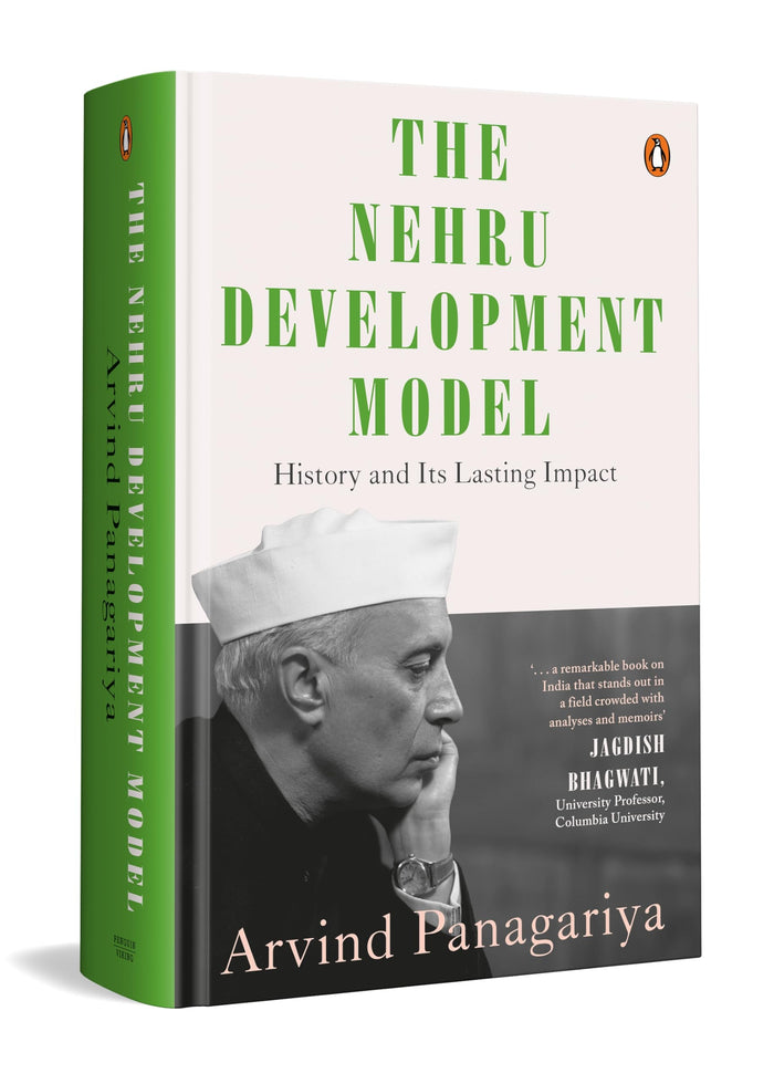 The Nehru Development Model: History And Its Lasting Impact by Arvind Panagariya - Hardcover cover