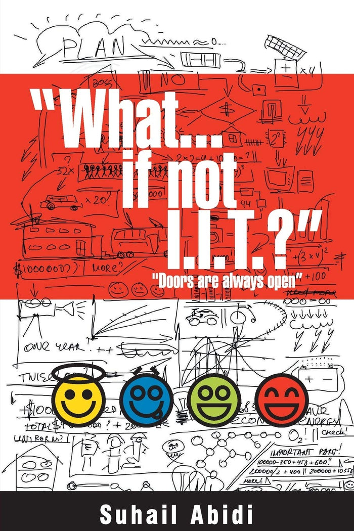 What ...If not I.I.T.? by Suhail Abidi - Paperback cover