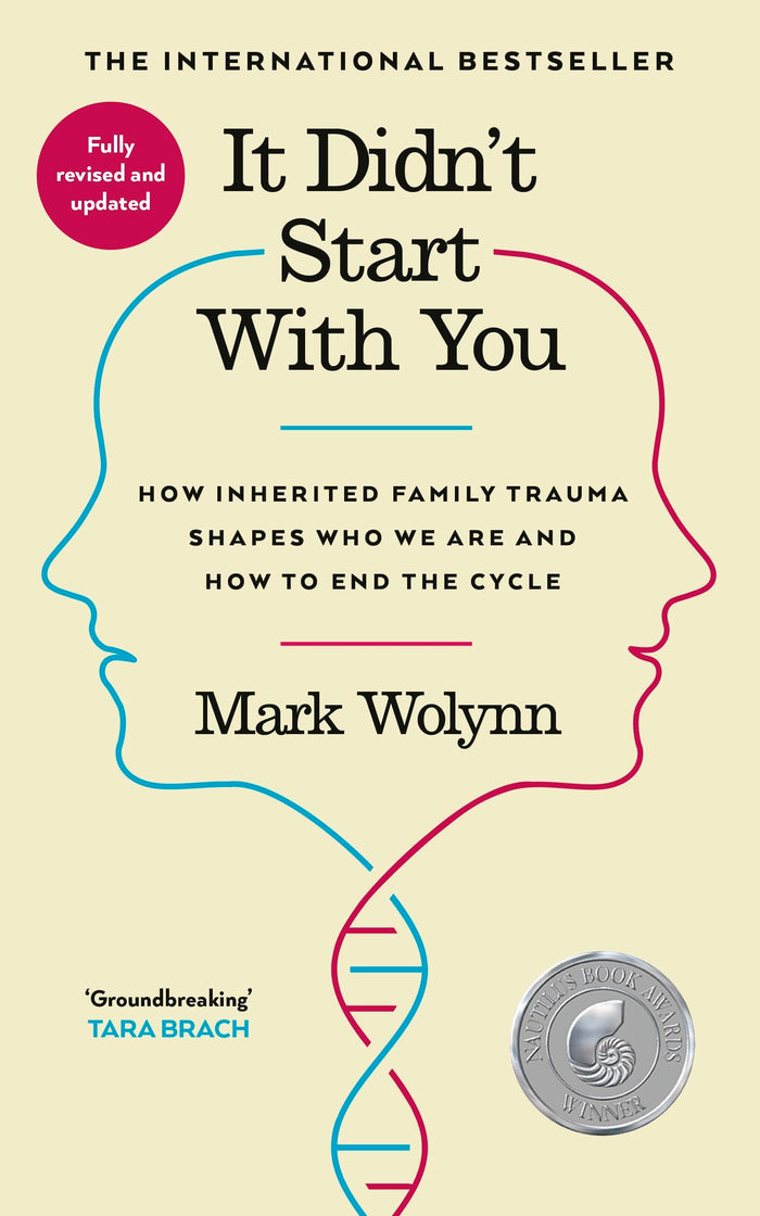 It Didn't Start With You: How inherited family trauma shapes who we are and how to end the cycle by Mark Wolynn - Paperback cover