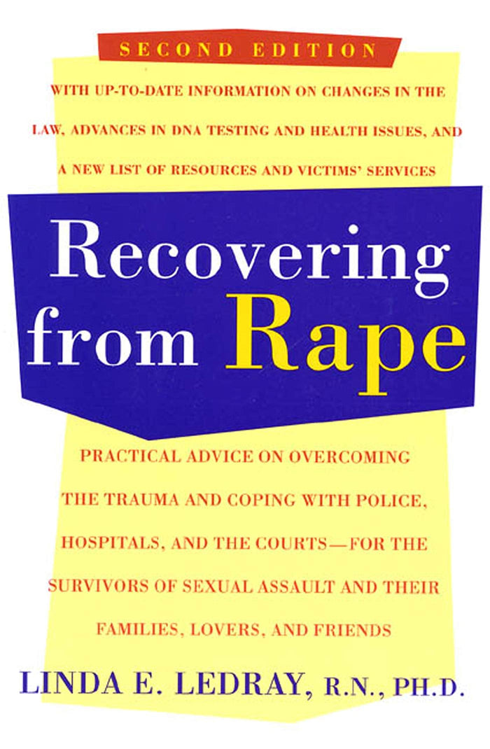 Recovering From Rape: Practical Advice on Overcoming the Trauma and Coping with Police, Hospitals, and the Courts - for the Survivors of Sexual Assault and their Families, Lovers and Friends by Linda E. Ledray - Paperback cover