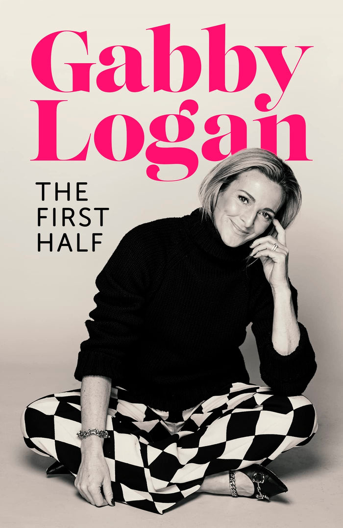 The First Half by Gabby Logan - Spiral-bound cover