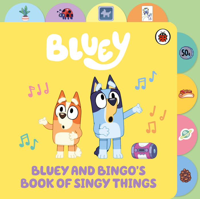 Ladybird Bluey Bluey and Bingos Book of Singy Things Tabbed Board Book. by Bluey - Board Book cover