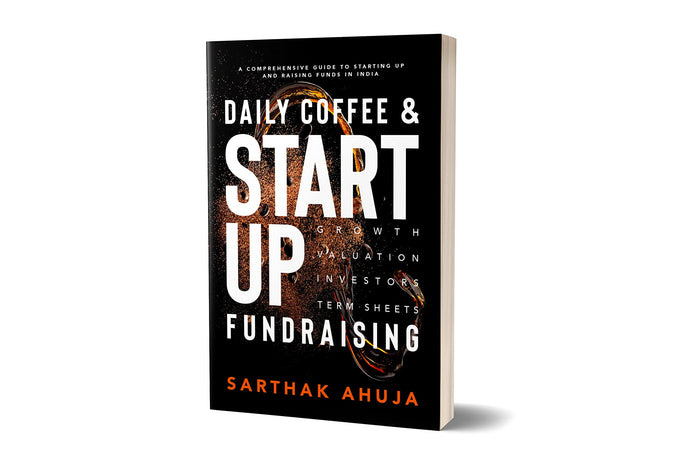 Daily Coffee & Startup Fundraising | A comprehensive guide to starting up and raising funds in India by Sarthak Ahuja - Paperback cover