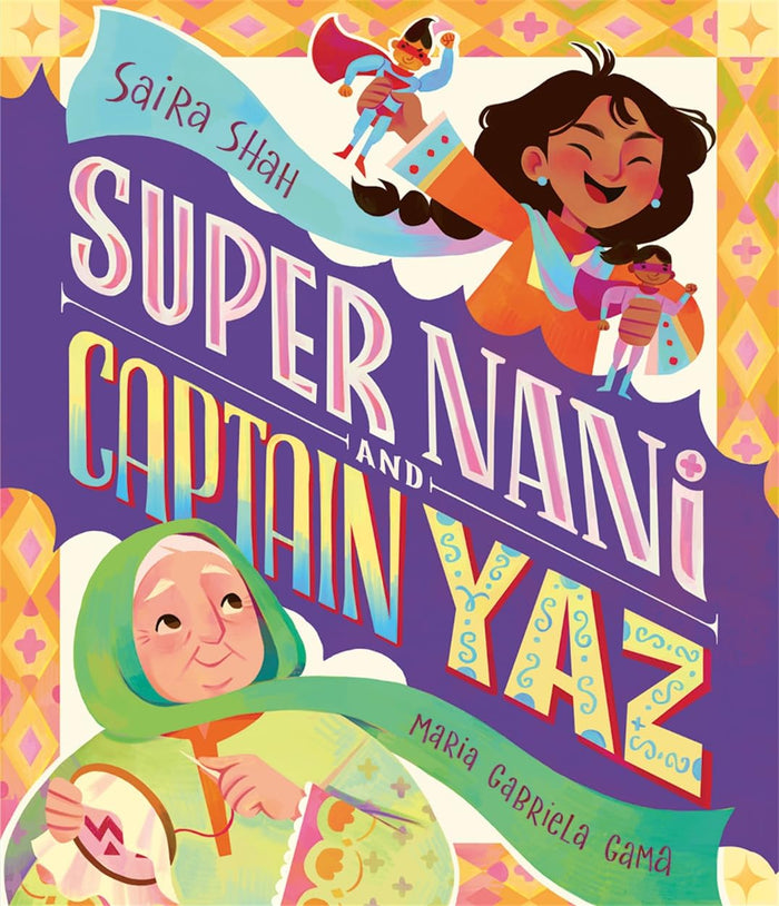 Super Nani and Captain Yaz by Saira Shah - Paperback cover