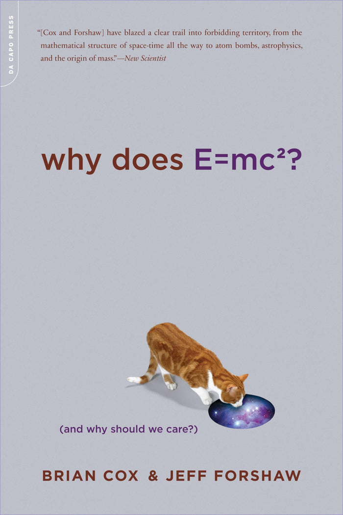Why Does E=mc2? (And Why Should We Care?) by Brian Cox - Paperback cover