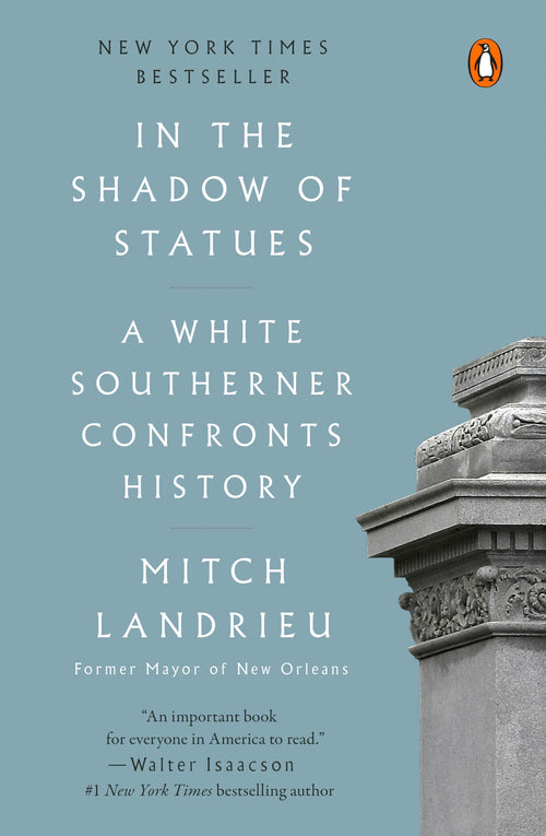In the Shadow of Statues: A White Southerner Confronts History by Mitch Landrieu - Paperback cover