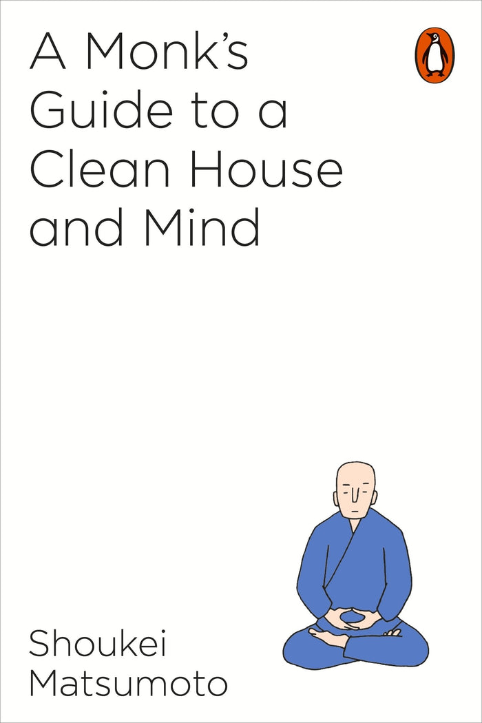 A Monk’s Guide to A Clean House & Mind by Shoukei Matsumoto - Paperback cover