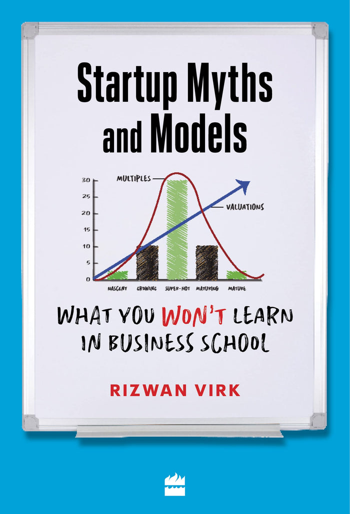 Startup Myths and Models: What You Won't Learn in Business School by Rizwan Virk - Paperback cover