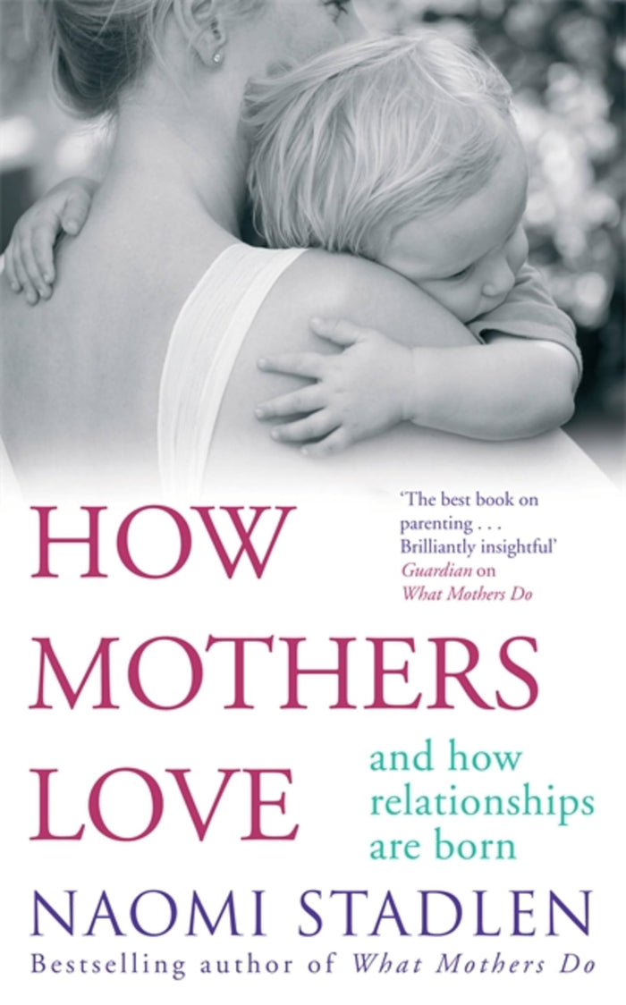 How Mothers Love by Naomi Stadlen - Paperback cover