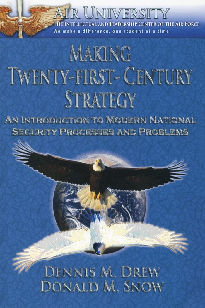 Making Twenty-First-Century Strategy - An Introduction to Modern National Security Processes and Problems by Donald M Snow - Paperback cover