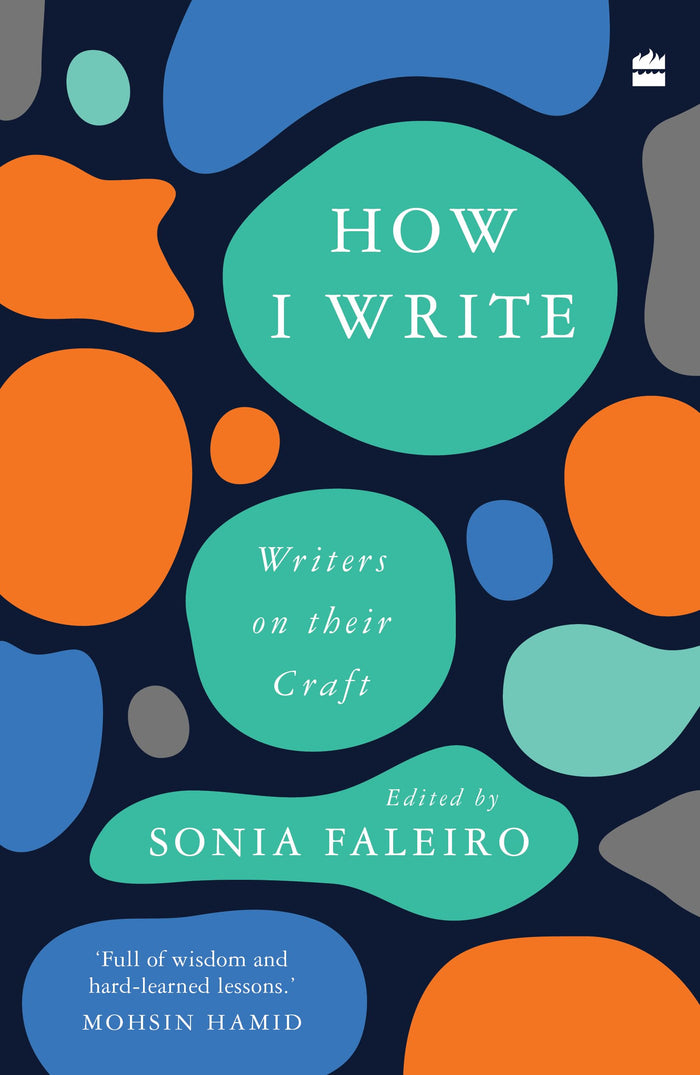 How I Write : Writers on Their Craft by Sonia Faleiro - Paperback cover