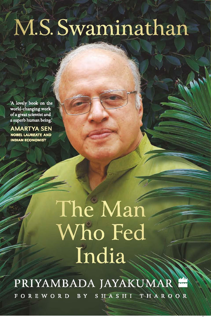 M S Swaminathan : The Man Who Fed India by Priyambada Jayakumar - Hardcover cover