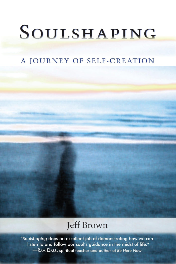 Soulshaping: A Journey of Self-Creation by Jeff Brown - Paperback cover
