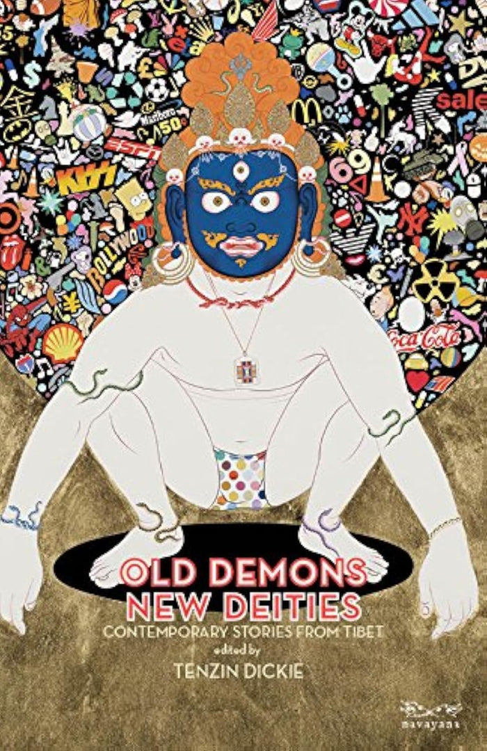 Old Demons New Deities: Contemporary Stories From Tibet by Tenzin Dickie - Tankobon Softcover cover