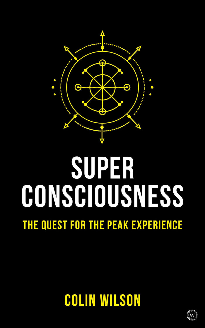 Super Consciousness: The Quest for the Peak Experience by Colin Wilson - Paperback cover