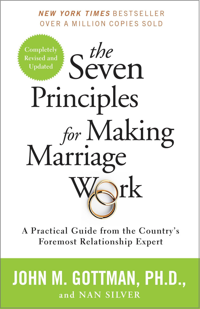 The Seven Principles for Making Marriage Work: A Practical Guide from the Country's Foremost Relationship Expert by John Gottman PhD - Paperback cover