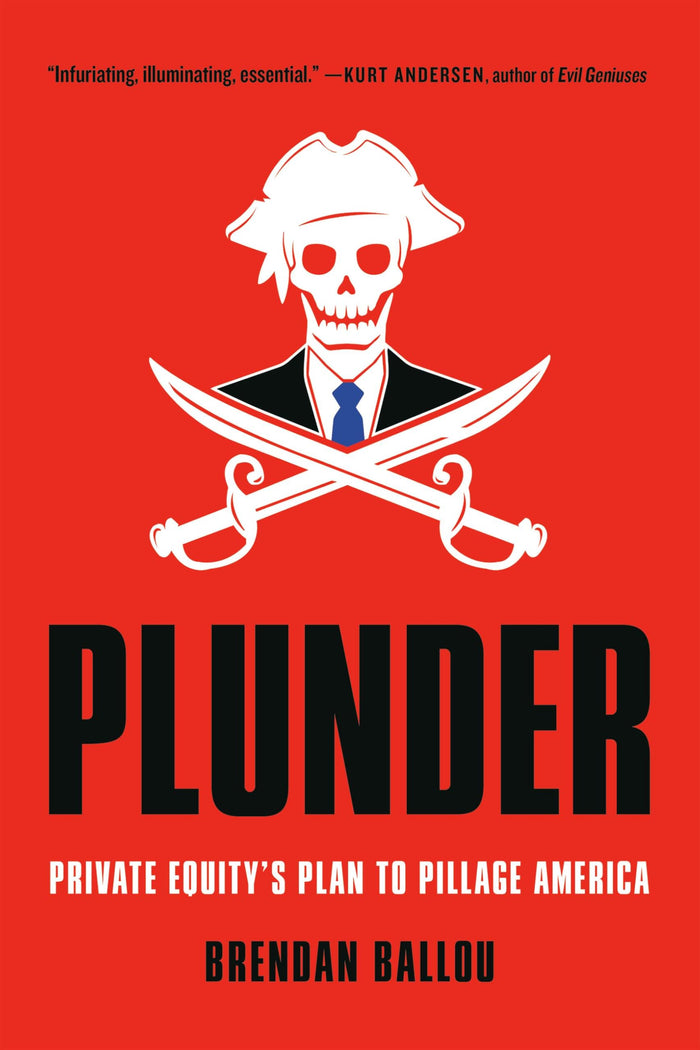Plunder: Private Equity's Plan to Pillage America by Brendan Ballou - Paperback cover