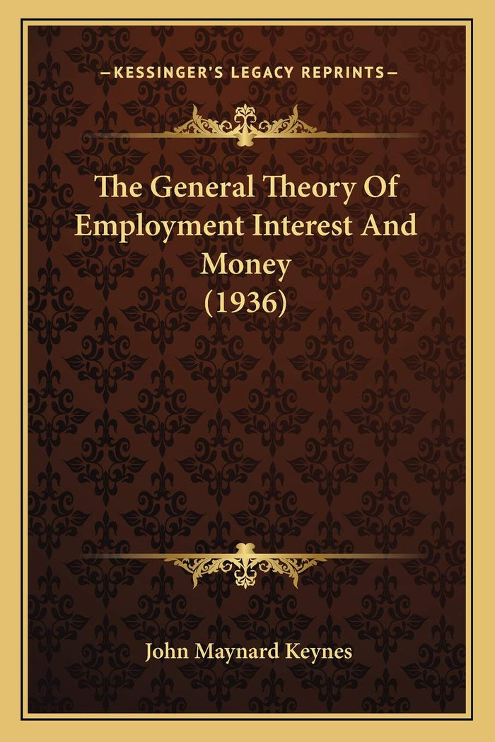 The General Theory Of Employment Interest And Money (1936) by John Maynard Keynes CB Fba - Paperback cover
