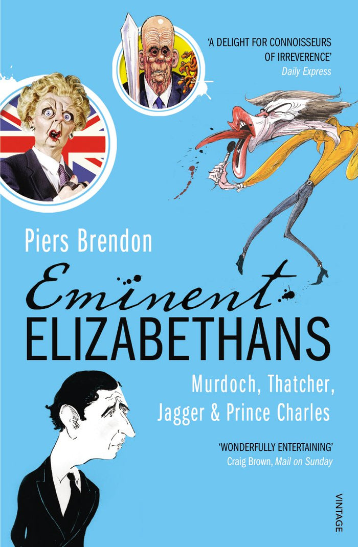 Eminent Elizabethans: Murdoch, Thatcher, Jagger & Prince Charles by Piers Brendon - Paperback cover