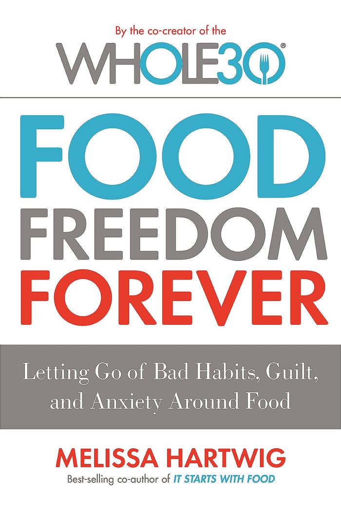 Food Freedom Forever by Melissa Hartwig - Paperback cover