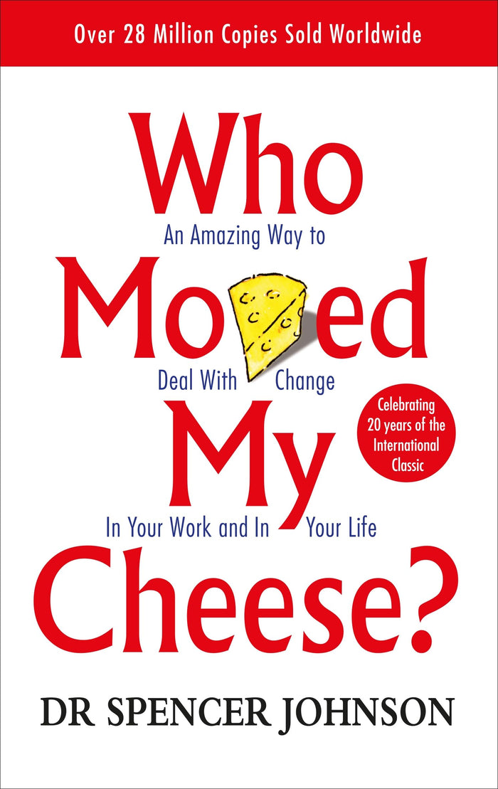 Who Moved My Cheese? : An Amazing Way to Deal With Change in Your Work and in Your Life by Spencer Johnson - Paperback cover