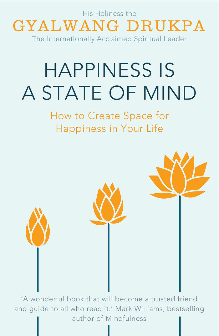 Happiness Is A State Of Mind by His Holiness The Gyalwang Drukpa - Paperback cover