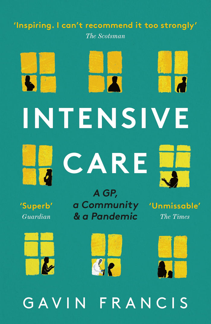 Intensive Care: A GP, a Community & a Pandemic by Gavin Francis - Paperback cover