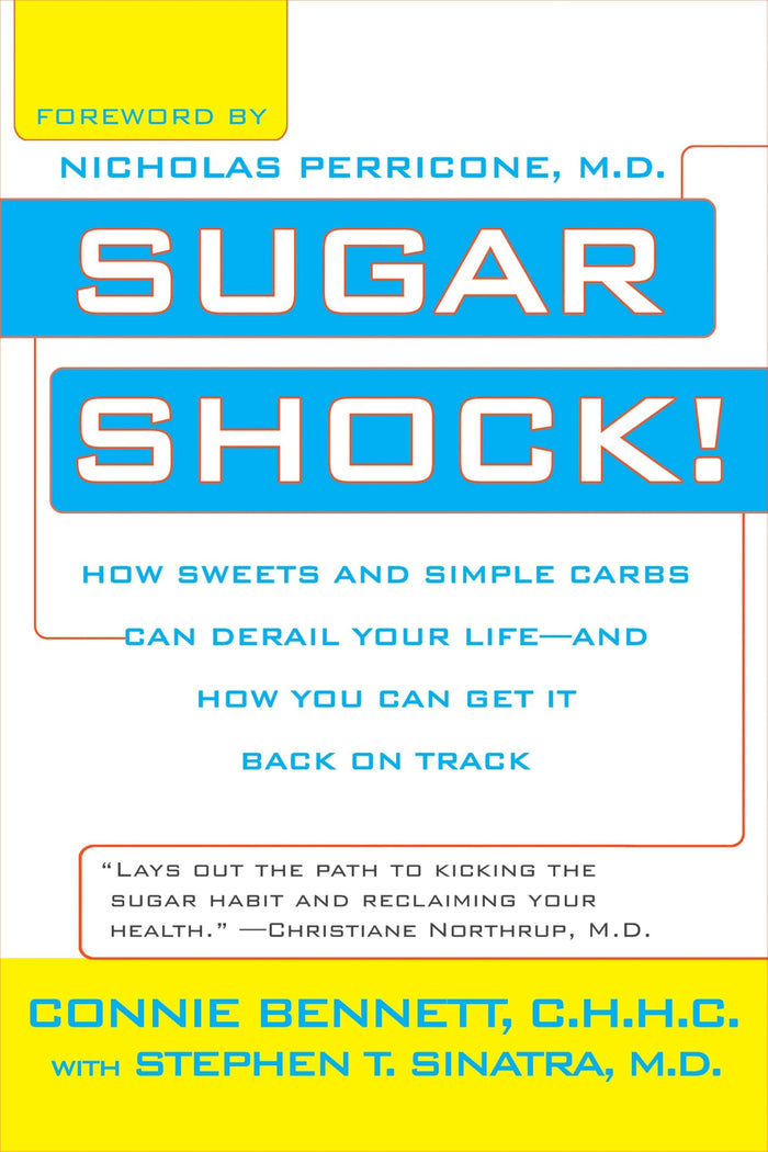 Sugar Shock!: How Sweets and Simple Carbs Can Derail Your Life--and How You Can Get Back on Track by Connie Bennett - Paperback cover