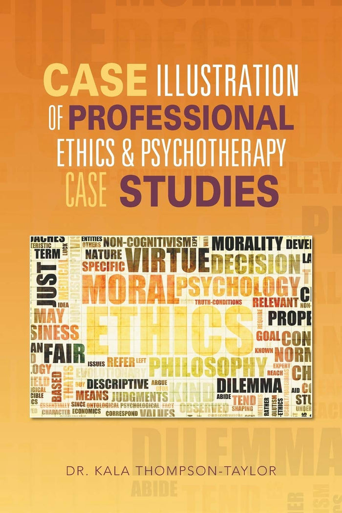 Case Illustration of Professional Ethics & Psychotherapy Case Studies by Dr. Kala Thompson-Taylor - Paperback cover