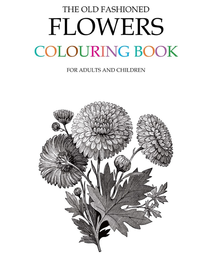 The Old Fashioned Flowers Colouring Book by Hugh Morrison - Paperback cover