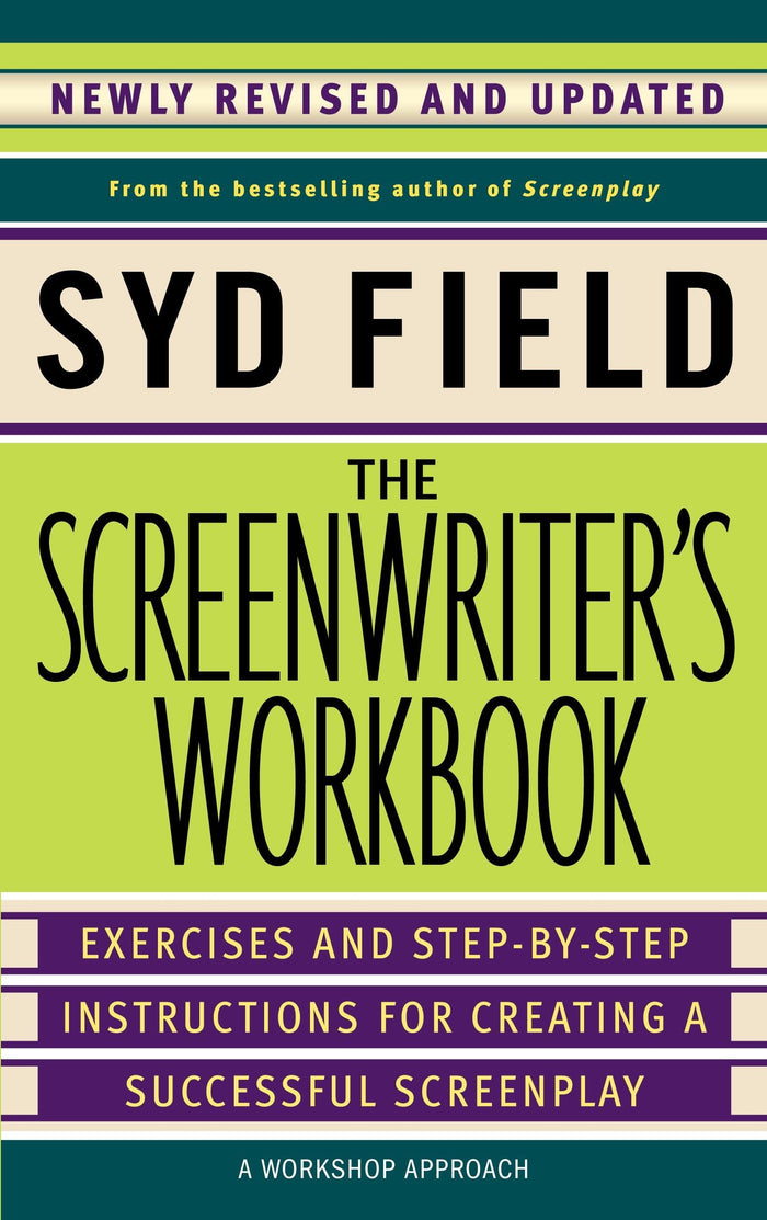 The Screenwriter's Workbook: Exercises and Step-by-Step Instructions for Creating a Successful Screenplay, Newly Revised and Updated by Syd Field - Paperback cover