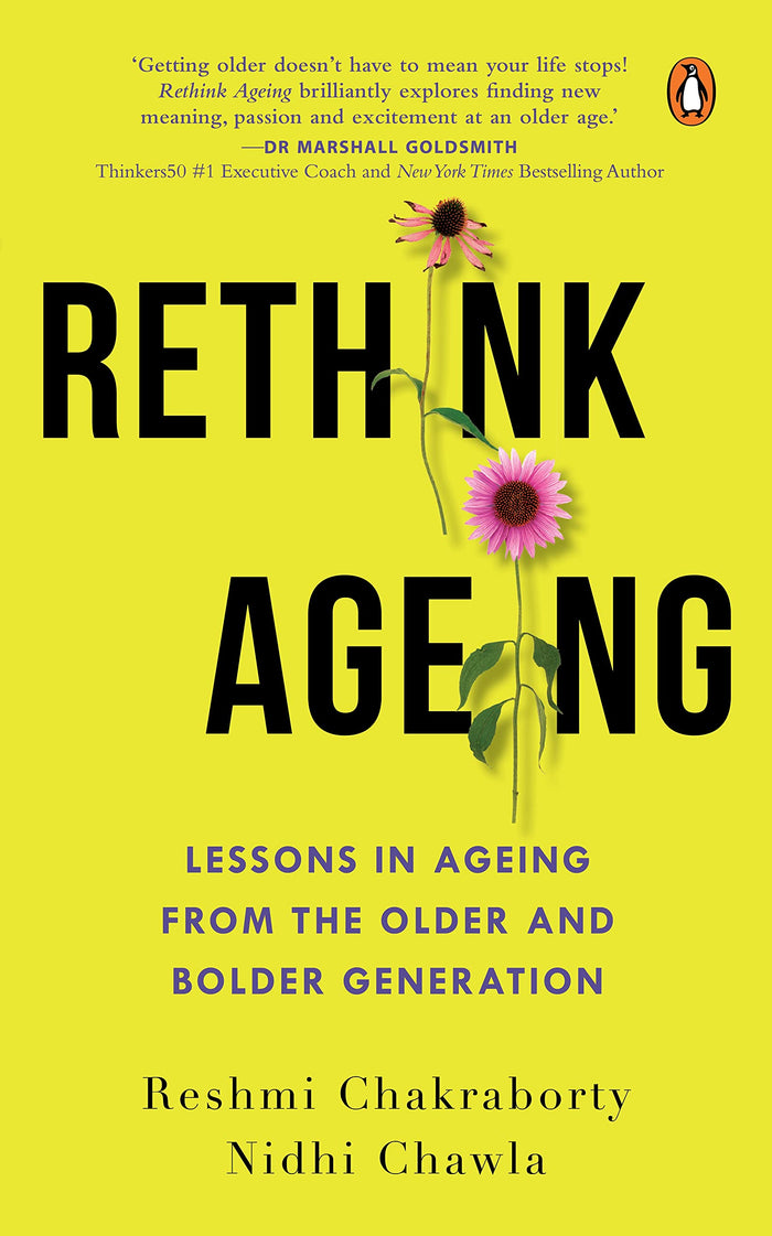 Rethink Ageing: Lessons in Ageing from the Older and Bolder Generation by Nidhi Chawla - Paperback cover