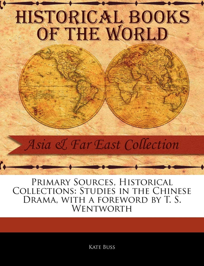 Studies in the Chinese Drama (Primary Sources, Historical Collections) by Kate Buss - Paperback cover