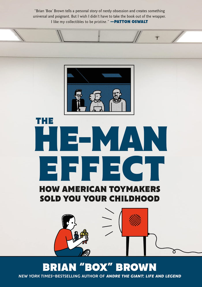 The He-Man Effect: How American Toymakers Sold You Your Childhood by Brian "Box" Brown - Hardcover cover