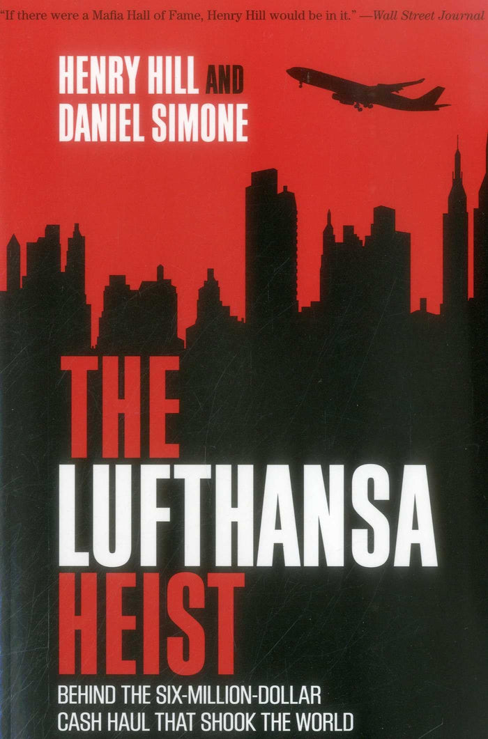 The Lufthansa Heist: Behind the Six-Million-Dollar Cash Haul That Shook the World by Henry Hill - Paperback cover
