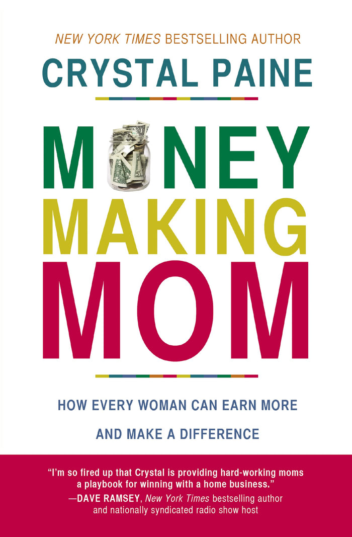 Money-Making Mom: How Every Woman Can Earn More and Make a Difference by Crystal Paine - Paperback cover