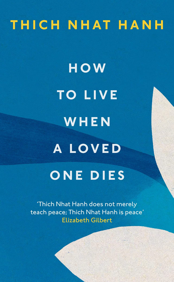 How To Live When A Loved One Dies by Thich Nhat Hanh - Paperback cover