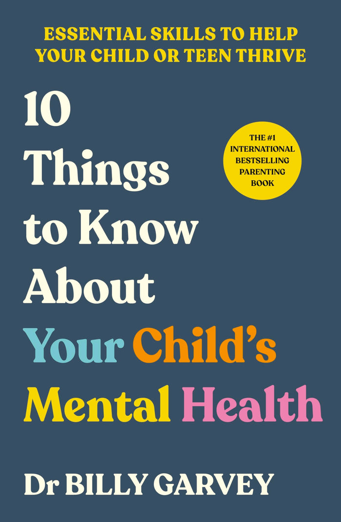 10 Things to Know About Your Child’s Mental Health by Billy Garvey - Paperback cover