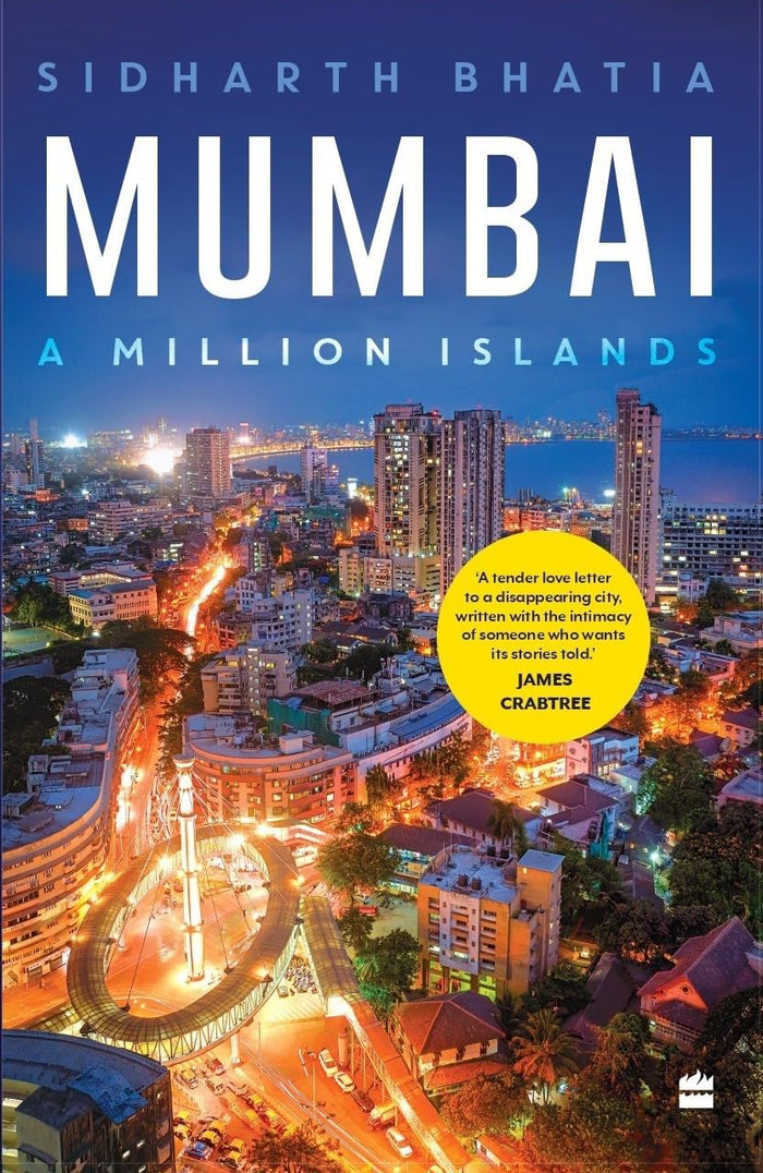 Mumbai : A Million Islands by Sidharth Bhatia - Paperback cover