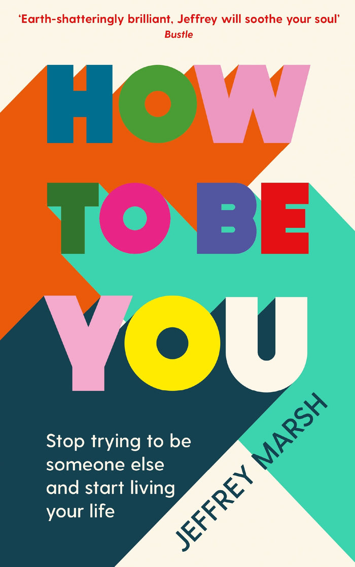 How to Be You by Jeffrey Marsh - Paperback cover