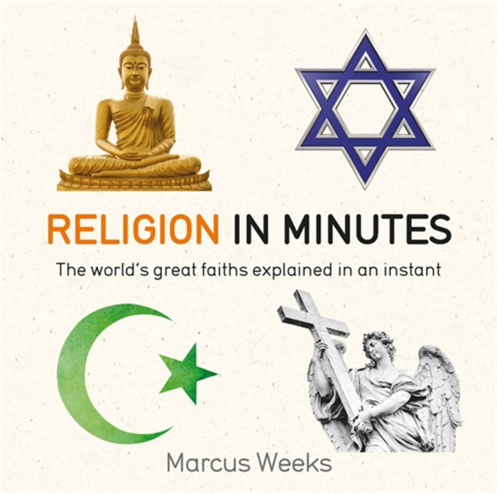Religion in Minutes: The world's great faiths explained in an instant by Marcus Weeks - Paperback cover