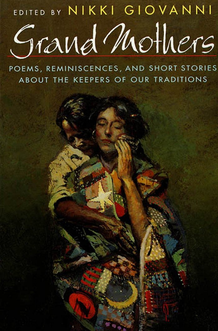 Grand Mothers: Poems, Reminiscences, and Short Stories About the Keepers of Our Traditions - Paperback cover