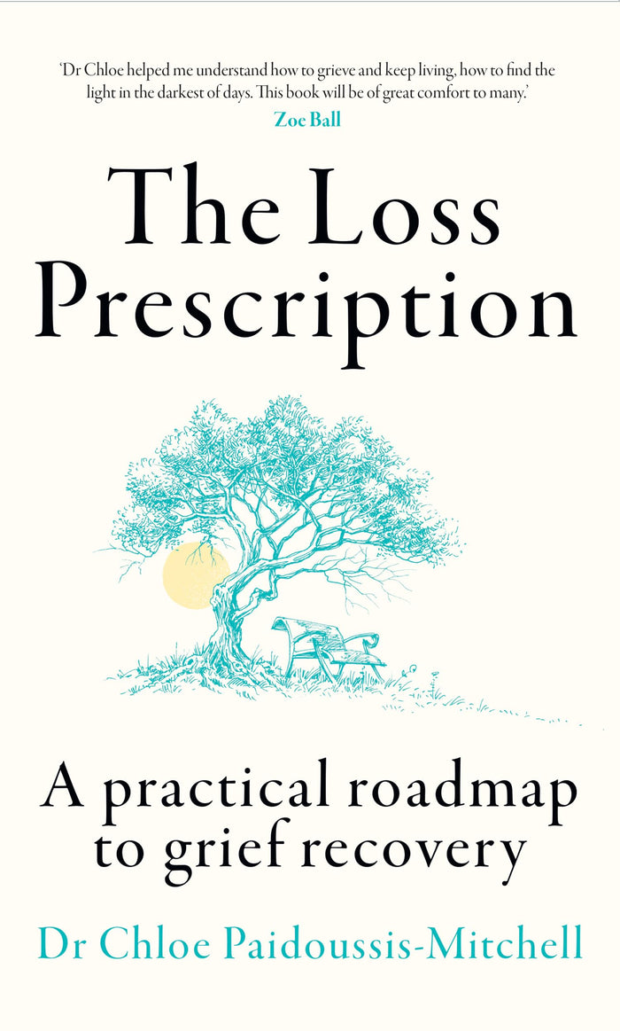 The Loss Prescription: A practical roadmap to grief recovery by Dr Chloe Paidoussis-Mitchell - Paperback cover