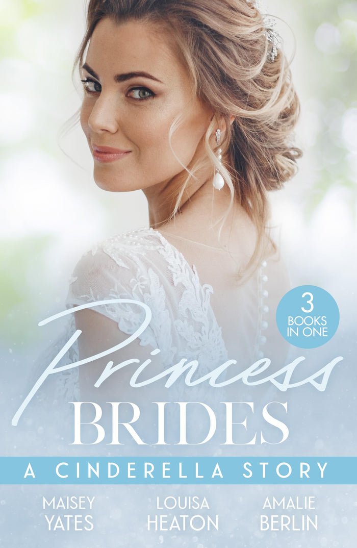 Princess Brides: A Cinderella Story by Maisey Yates / Louisa Heaton / Amalie Berlin - Paperback cover