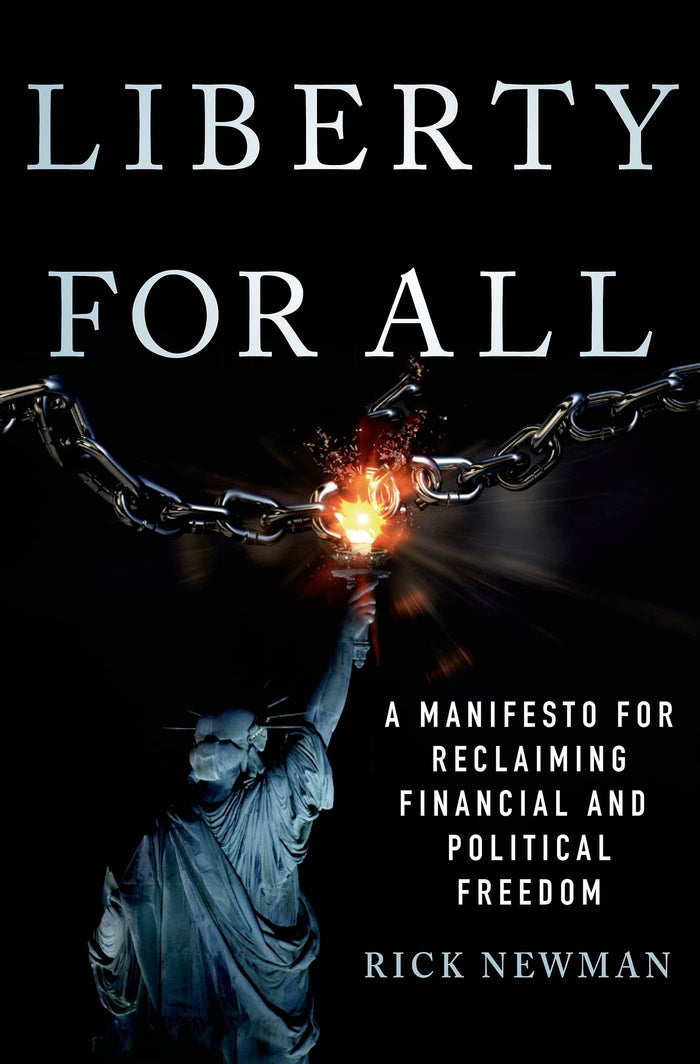 Liberty for All: A Manifesto for Reclaiming Financial and Political Freedom by Rick Newman - Hardcover cover