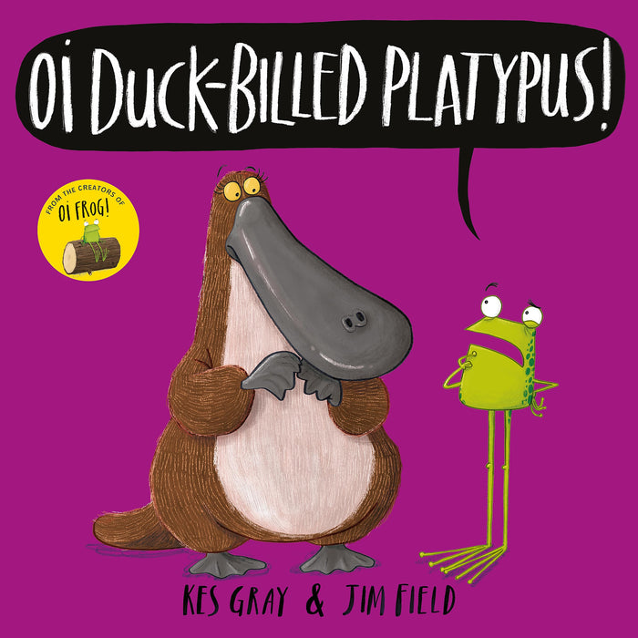 Oi Duck-billed Platypus! (Oi Frog and Friends) by Kes Gray - Paperback cover