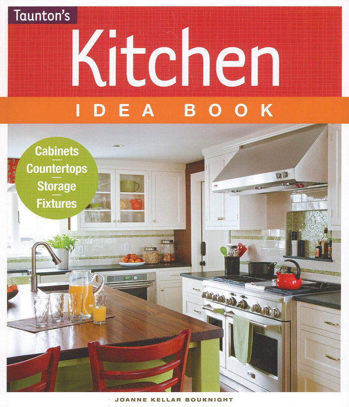 Taunton Press Kitchen Idea Book by Joanne Kellar Bouknight - Paperback cover