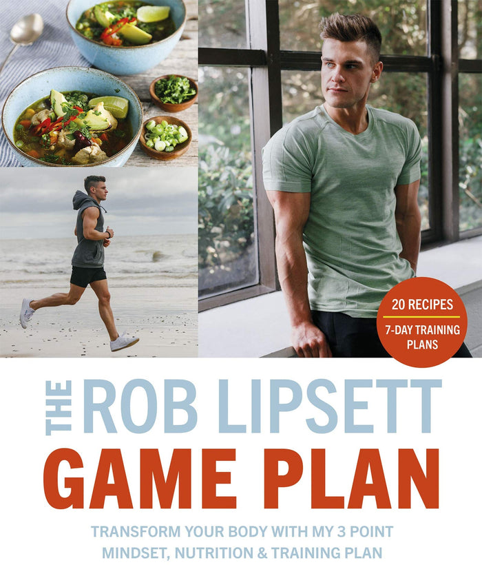 The Rob Lipsett Game Plan: Transform Your Body With My 3 Point Mindset, Nutrition and Training Plan by Rob Lipsett - Paperback cover