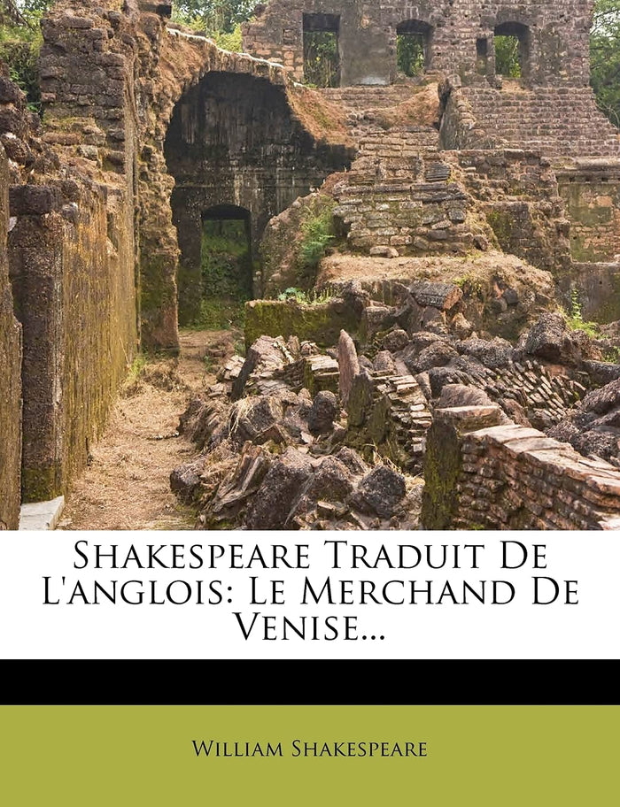 Shakespeare Traduit De L'anglois: Le Merchand De Venise... (French Edition) by William Shakespeare - Paperback cover