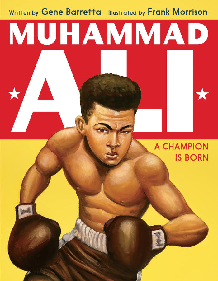 Muhammad Ali: A Champion Is Born – A True Picture Biography for Kids (Ages 4-8) about Boxing History and Persistence by Gene Barretta - Paperback cover